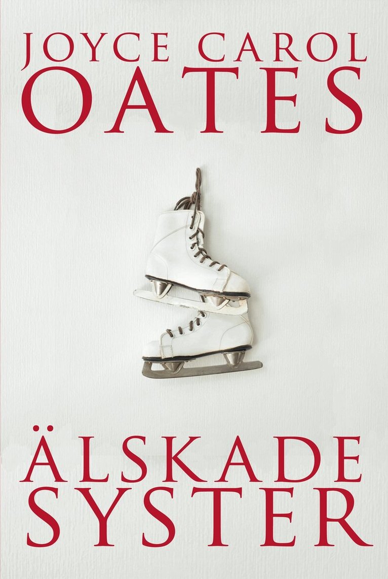Joyce Carol Oates - Älskade syster, Inbunden