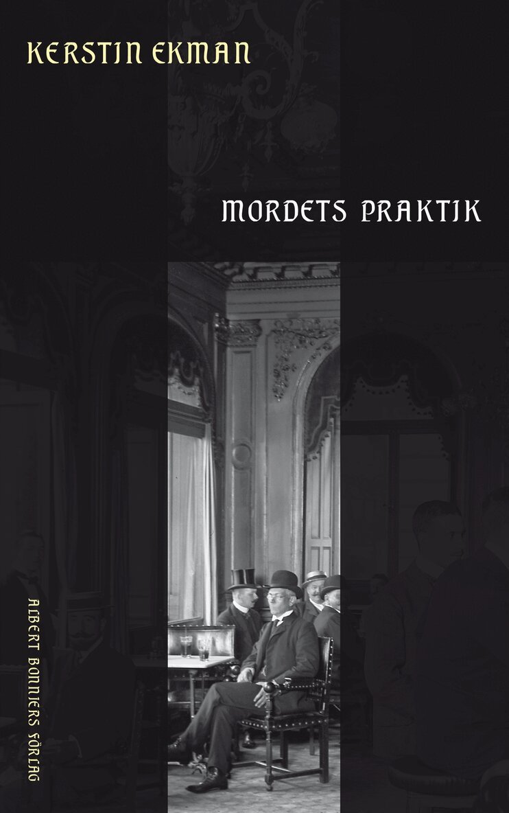 Kerstin Ekman - Mordets praktik, Inbunden