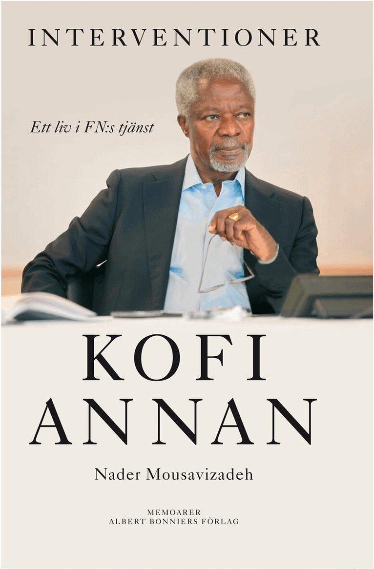 Kofi Annan, Nader Mousavizadeh - Interventioner : ett liv i FN:s tjänst, Inbunden