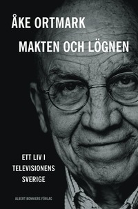 e-Bok Makten och lögnen  ett liv i televisionens Sverige