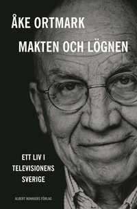 e-Bok Makten och lögnen  ett liv i televisionens Sverige