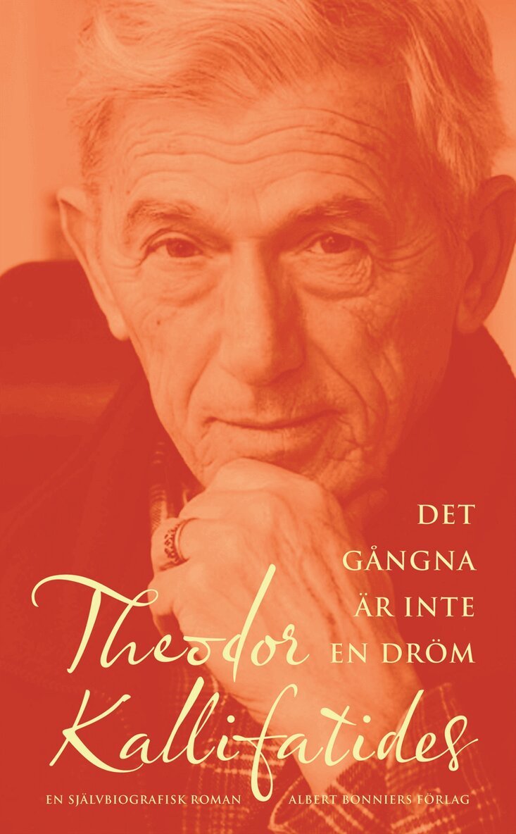 Theodor Kallifatides - Det gångna är inte en dröm : en självbiografisk roman, Inbunden
