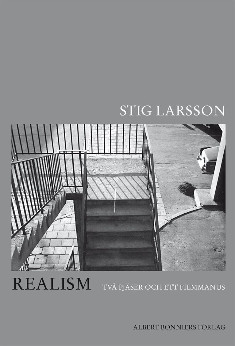 Stig Larsson - Realism : två pjäser och ett filmmanus, Häftad