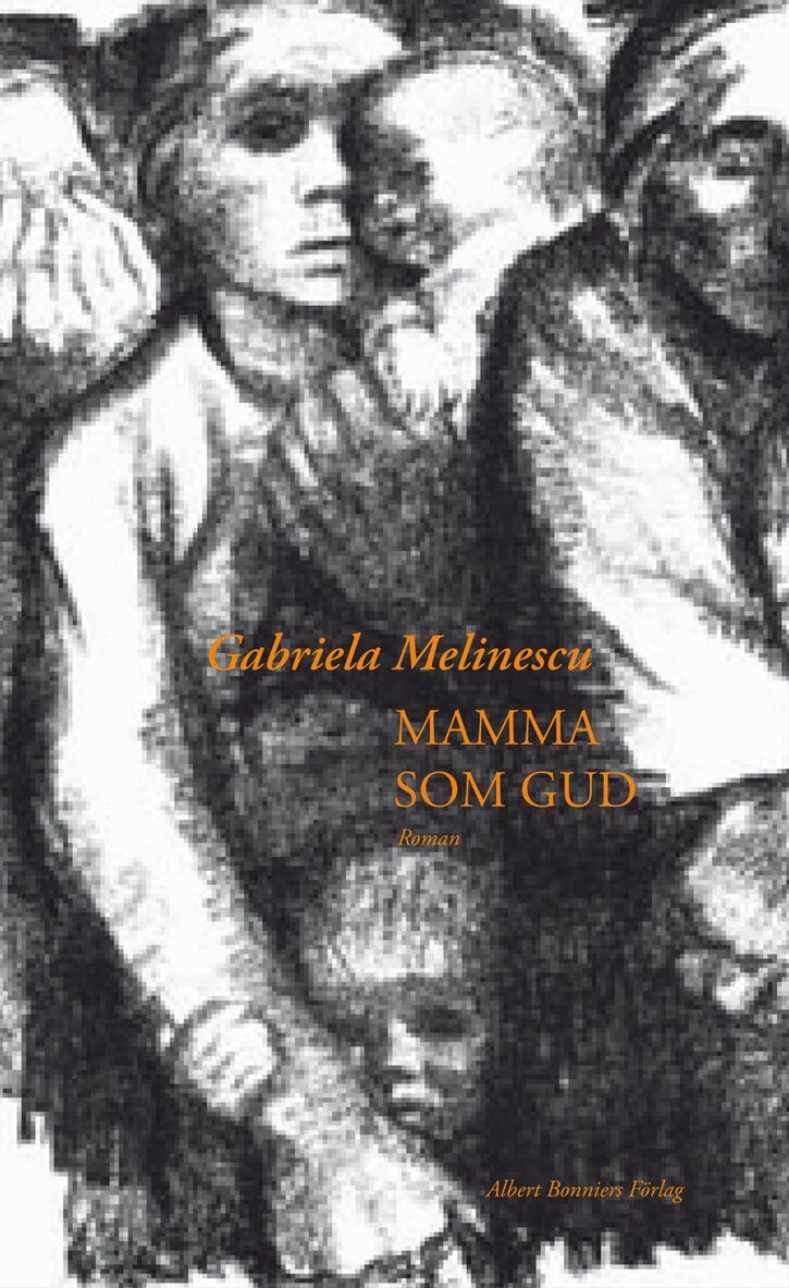 Gabriela Melinescu - Mamma som gud, Inbunden