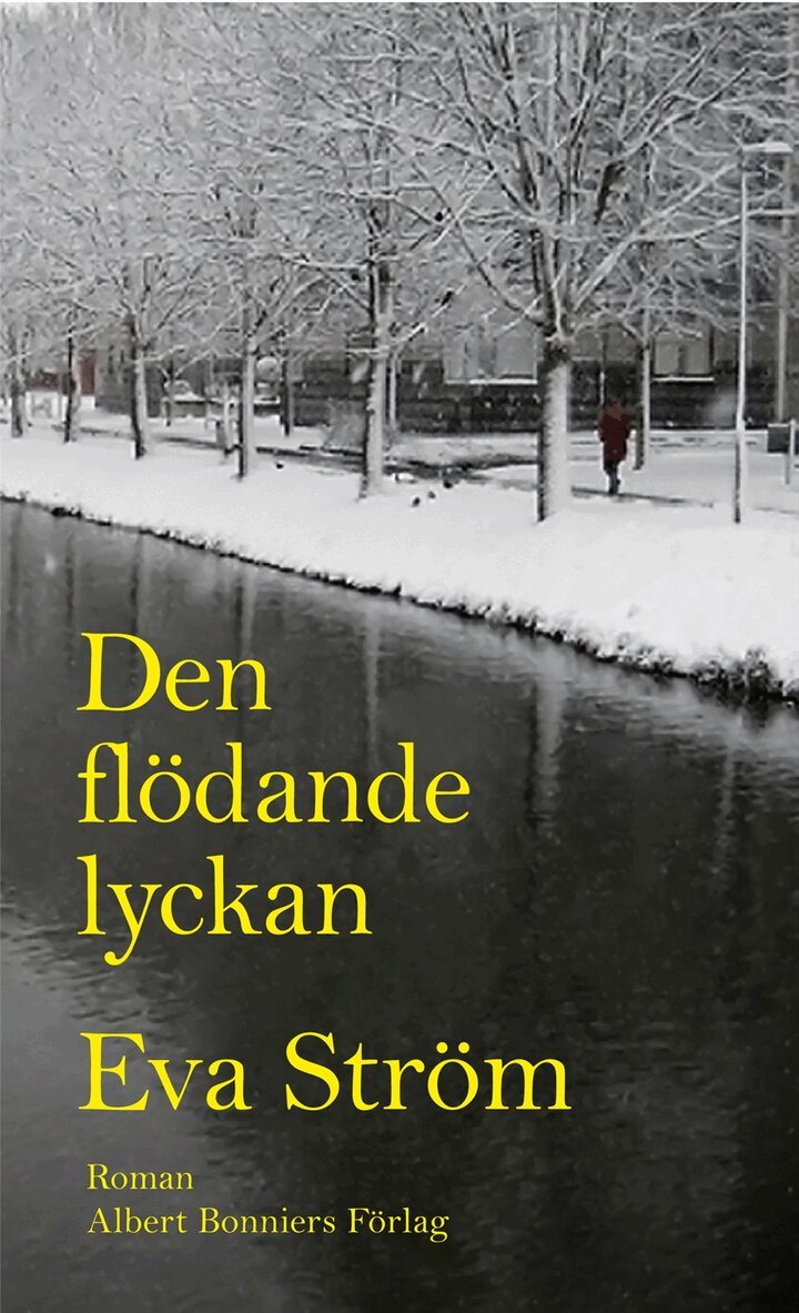 Eva Ström - Den flödande lyckan, Inbunden