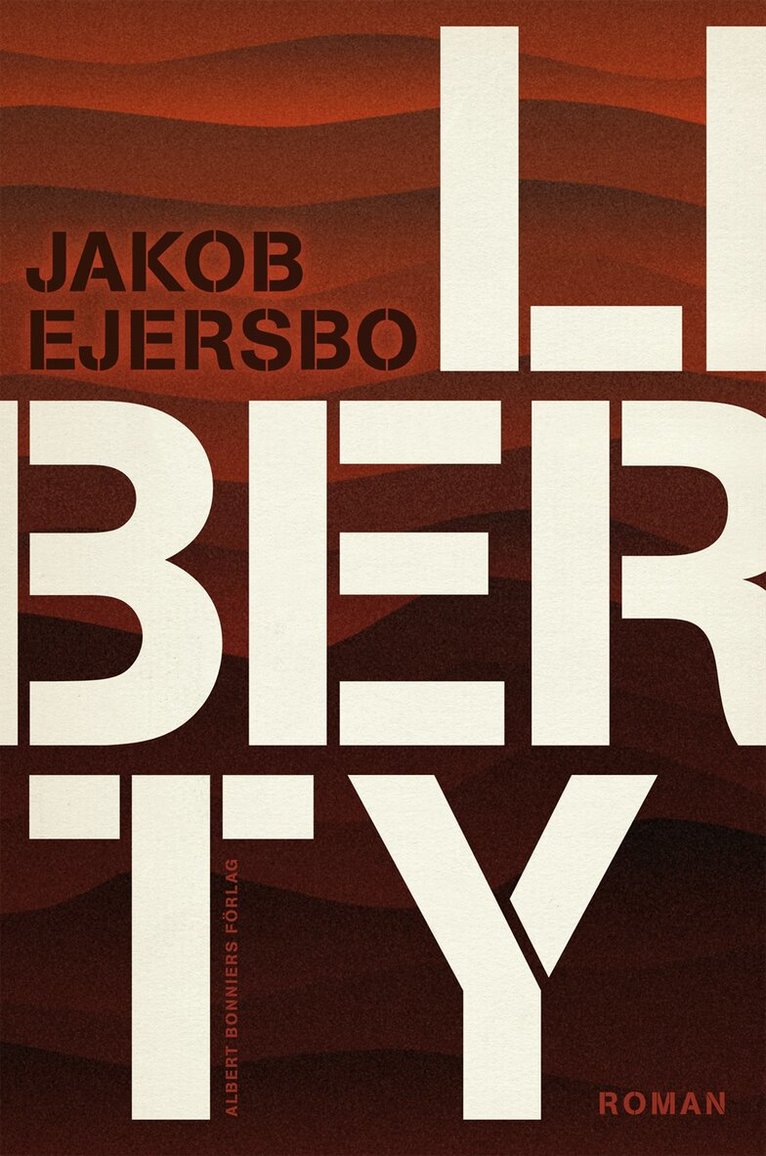 Jakob Ejersbo - Liberty, Inbunden