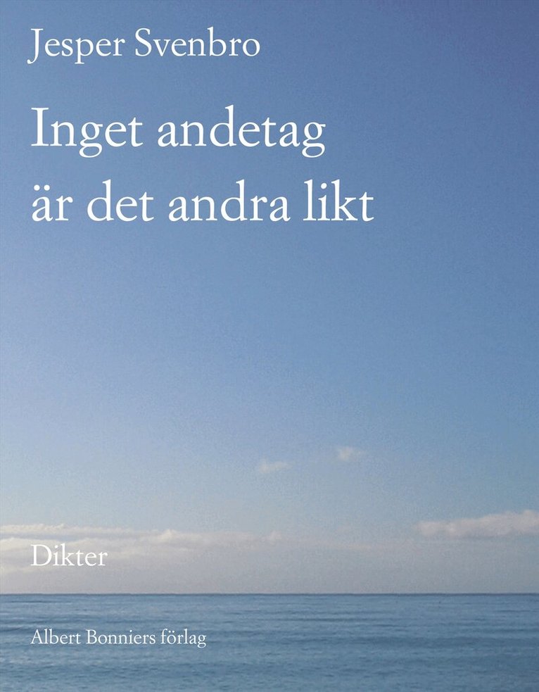 Jesper Svenbro - Inget andetag är det andra likt, Inbunden