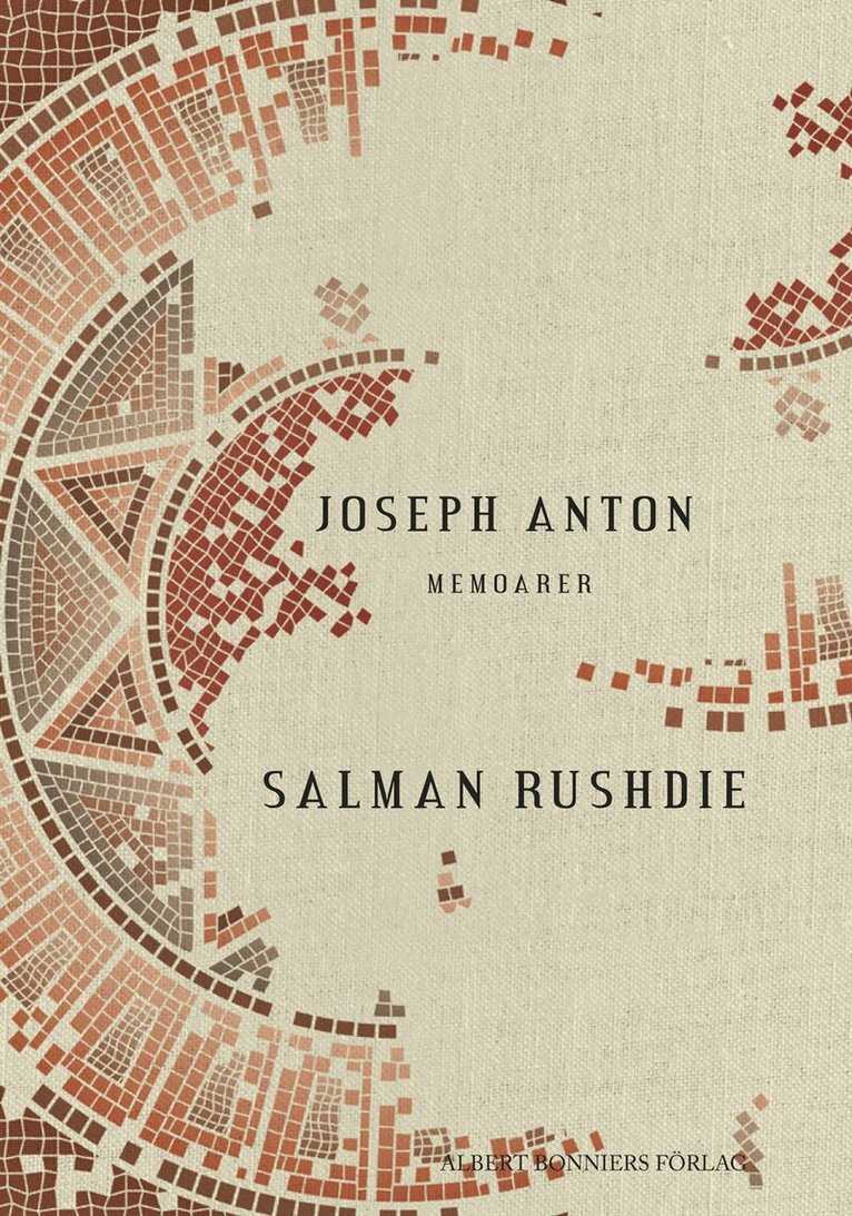 Salman Rushdie - Joseph Anton : memoarer, Inbunden