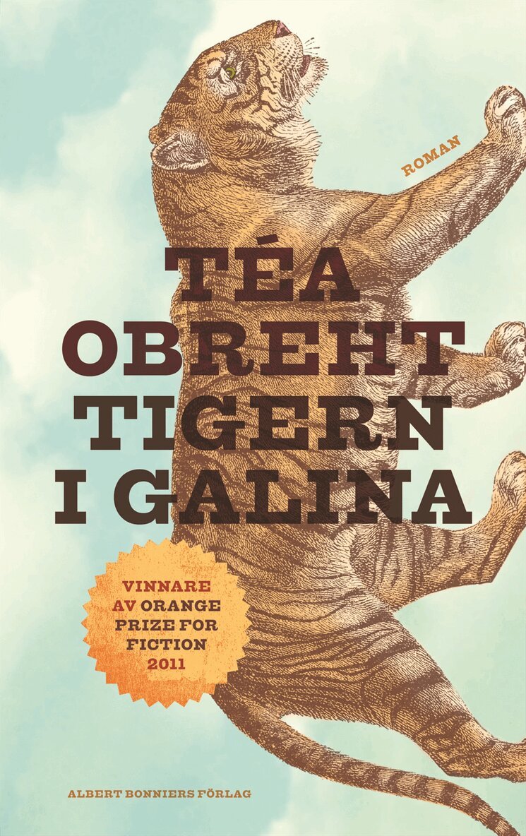 Téa Obreht - Tigern i Galina, Inbunden