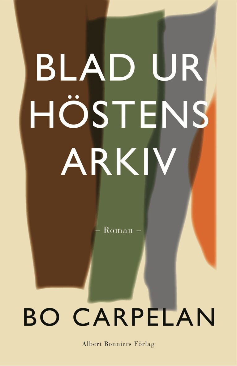 Bo Carpelan - Blad ur höstens arkiv : Tomas Skarfelts anteckningar, Inbunden