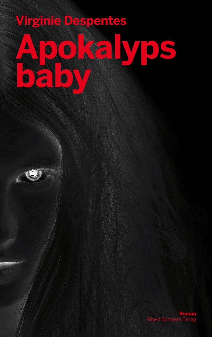 Virginie Despentes - Apokalyps baby, Inbunden