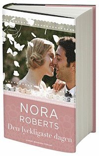 Nora Roberts - Den lyckligaste dagen, Inbunden