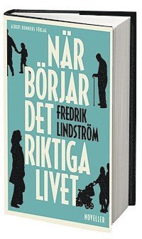 Fredrik Lindström - När börjar det riktiga livet?, Inbunden