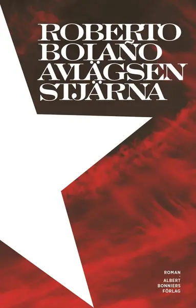 Roberto Bolaño - Avlägsen stjärna, Inbunden