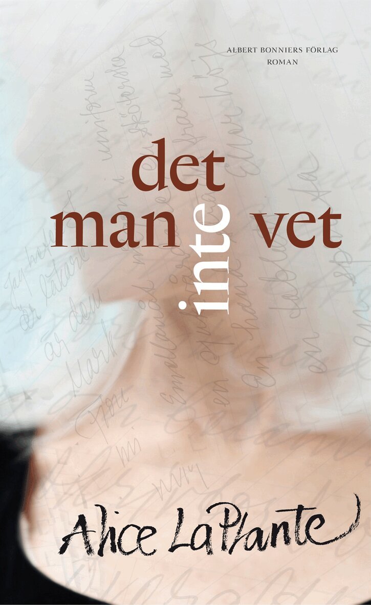 Alice LaPlante - Det man inte vet, Inbunden