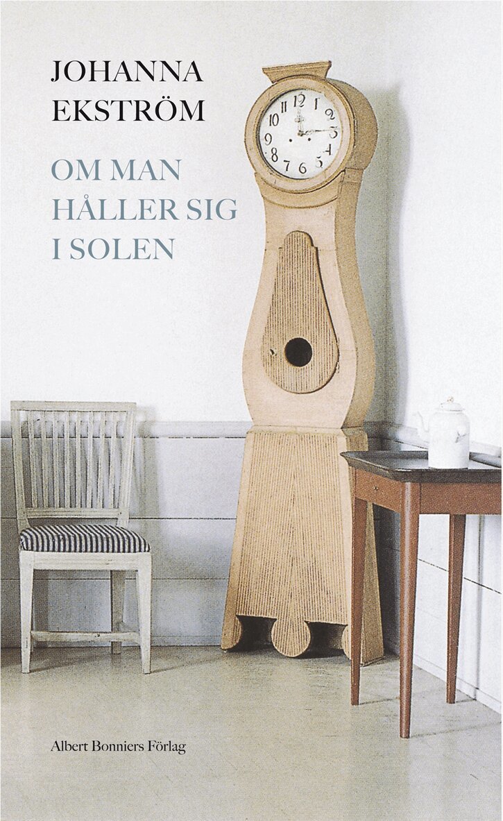 Johanna Ekström - Om man håller sig i solen, Inbunden