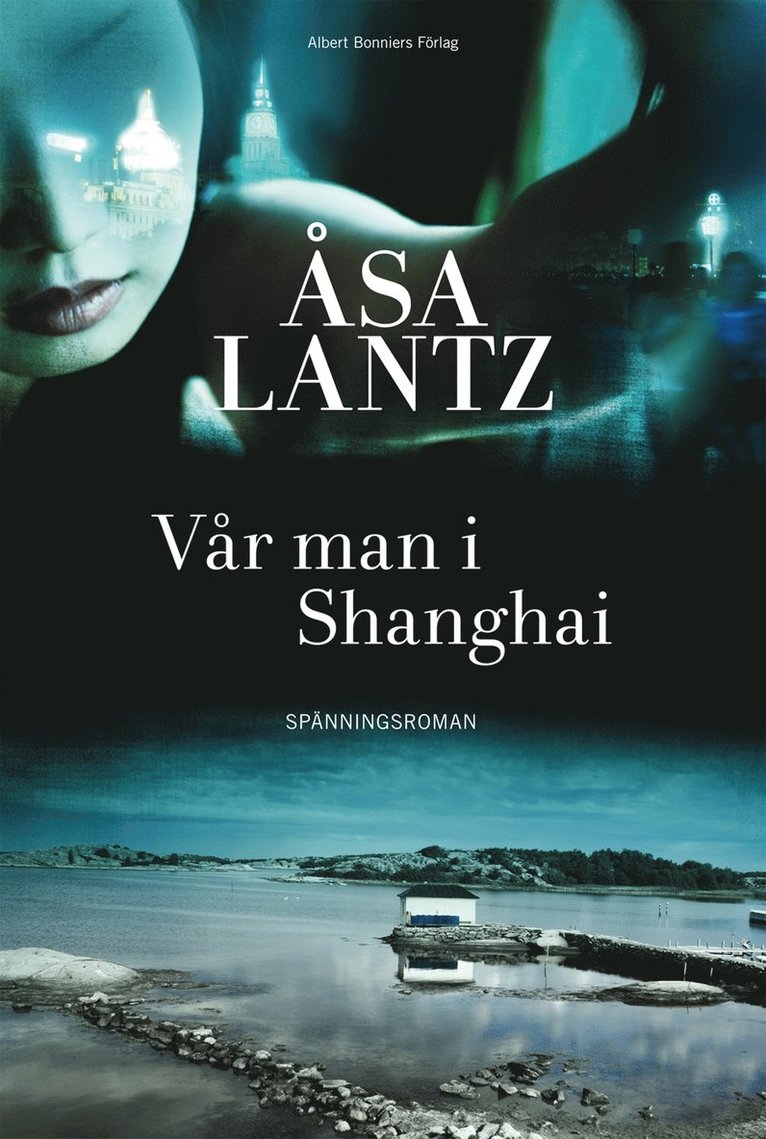 Åsa Lantz - Vår man i Shanghai, E-bok