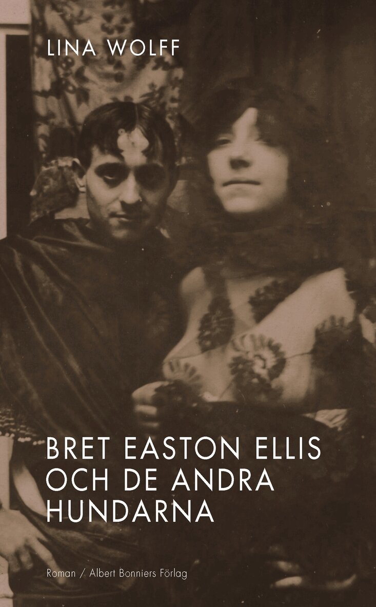 Lina Wolff - Bret Easton Ellis och de andra hundarna, Häftad