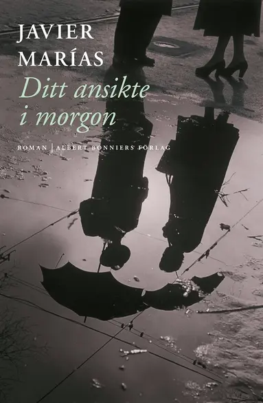 Javier Marías - Ditt ansikte i morgon : en trilogi, Häftad
