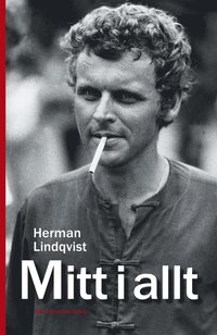 e-Bok Mitt i allt  historien om Herman Lindqvist om han får berätta den själv <br />                        E bok