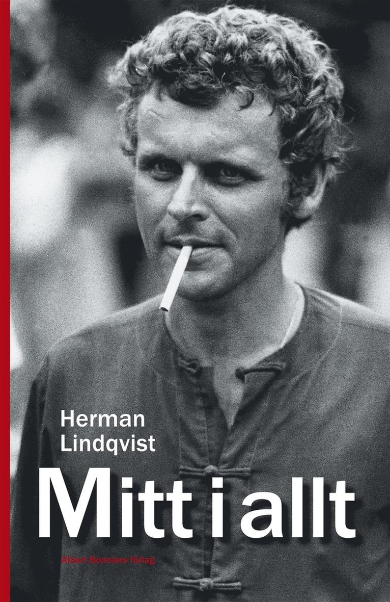 Herman Lindqvist - Mitt i allt : historien om Herman Lindqvist om han får berätta den själv, E-bok