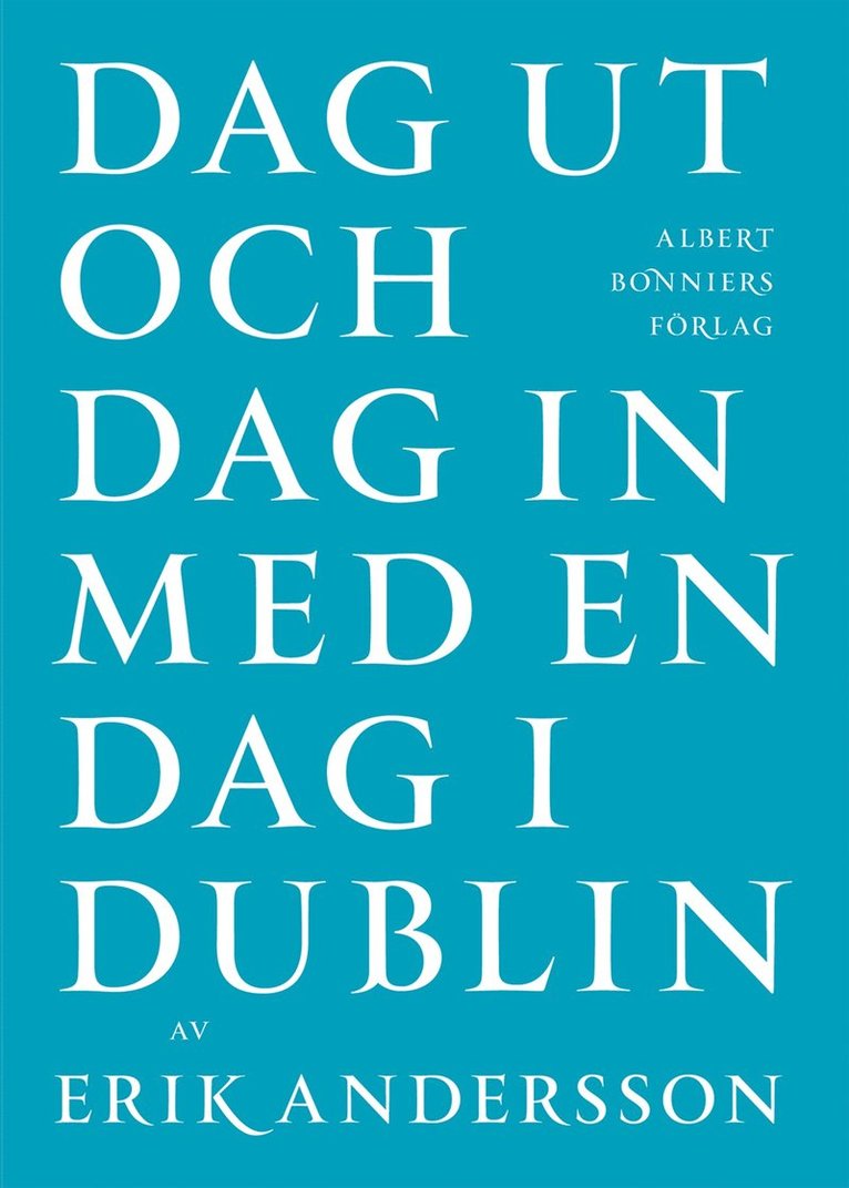 Erik Andersson - Dag ut och dag in med en dag i Dublin, E-bok