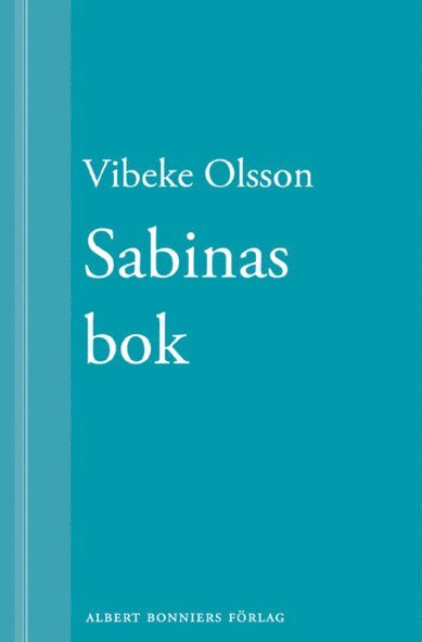 Vibeke Olsson - Sabinas bok : Hedningarnas förgård ; Kvarnen och korset ; Sabina ; Sabina och Alexander, E-bok