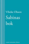 Sabinas bok : Hedningarnas förgård ; Kvarnen och korset ; Sabina ; Sabina och Alexander