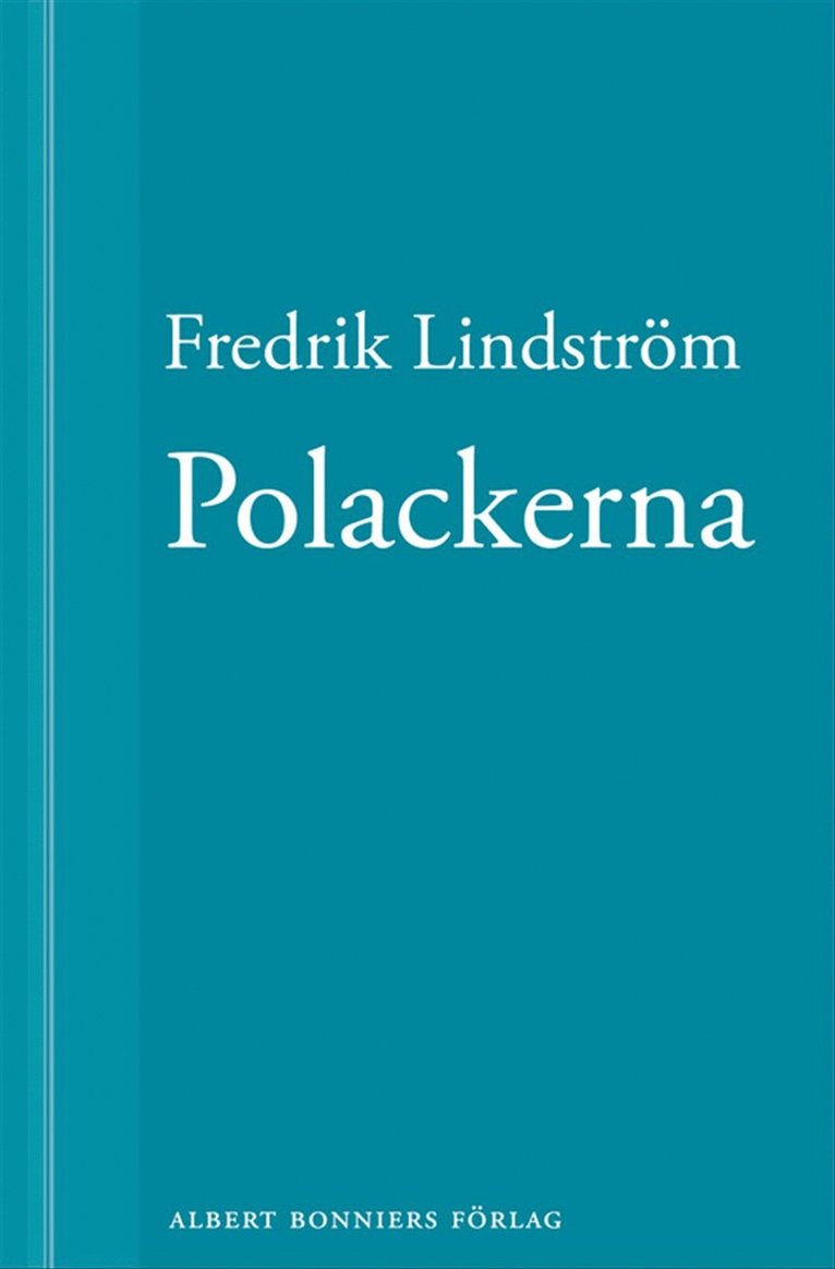 Fredrik Lindström - Polackerna: En novell ur När börjar det riktiga livet?, E-bok