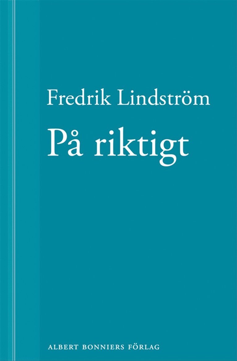 Fredrik Lindström - På riktigt: En novell ur När börjar det riktiga livet?, E-bok