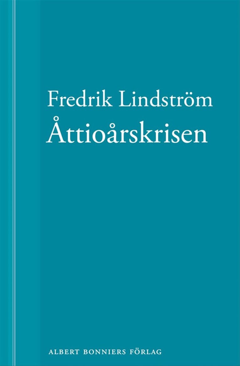 Fredrik Lindström - Åttioårskrisen: En novell ur När börjar det riktiga livet?, E-bok