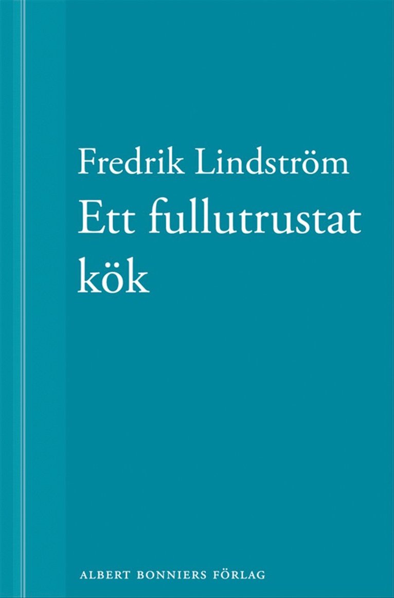 Fredrik Lindström - Ett fullutrustat kök: En novell ur När börjar det riktiga livet?, E-bok