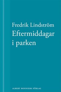 e-Bok Eftermiddagar i parken En novell ur När börjar det riktiga livet? <br />                        E bok