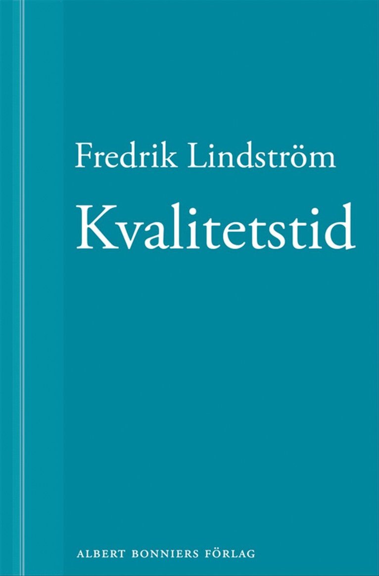 Fredrik Lindström - Kvalitetstid: En novell ur När börjar det riktiga livet?, E-bok