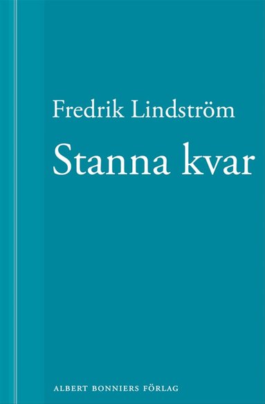 Fredrik Lindström - Stanna kvar: En novell ur När börjar det riktiga livet?, E-bok