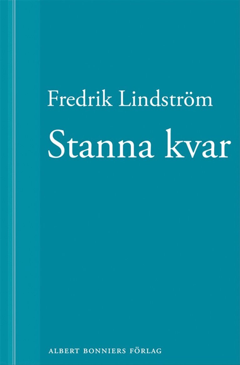 Fredrik Lindström - Stanna kvar: En novell ur När börjar det riktiga livet?, E-bok