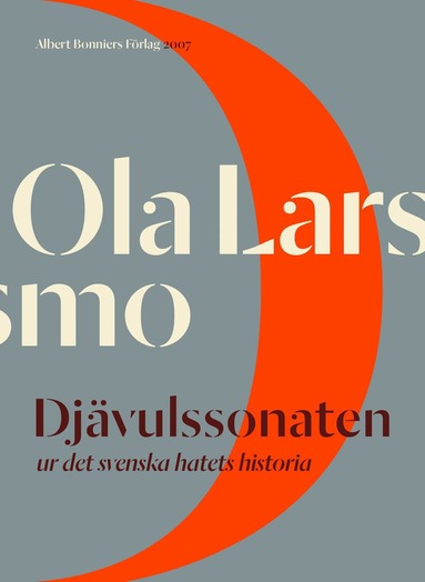 Ola Larsmo - Djävulssonaten : Ur det svenska hatets historia, E-bok