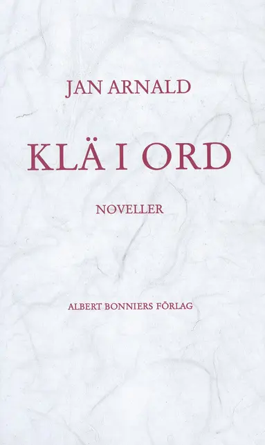 Jan Arnald - Klä i ord, E-bok