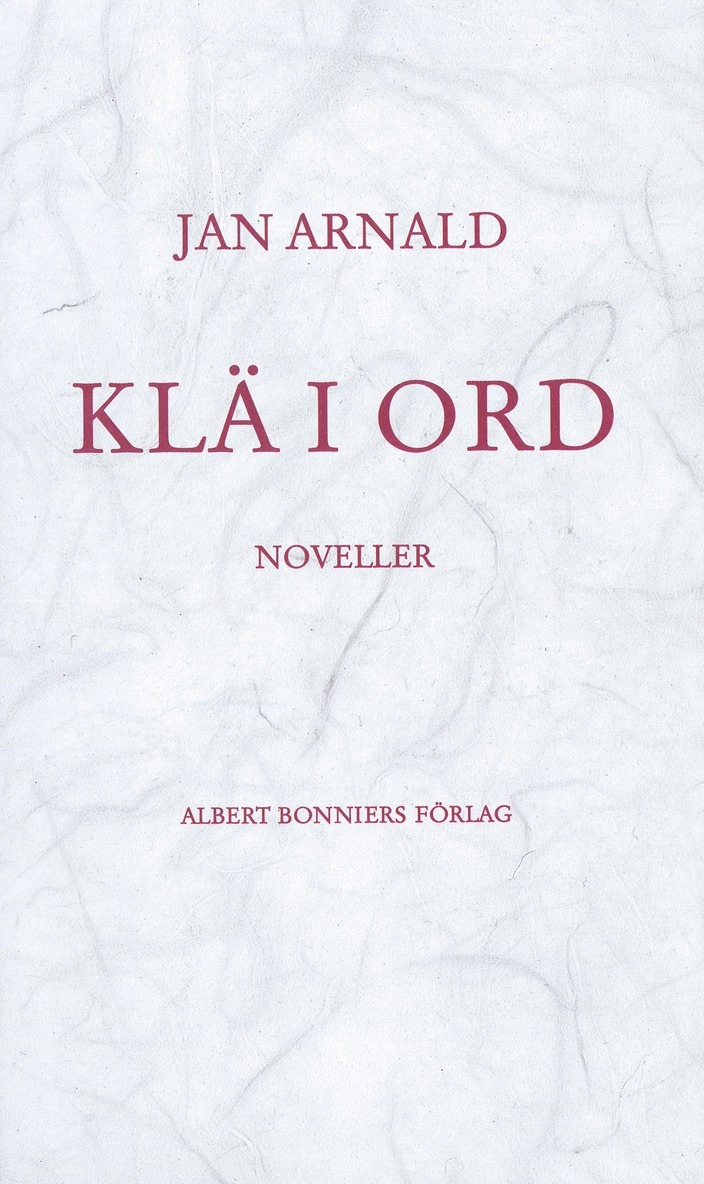 Jan Arnald - Klä i ord, E-bok