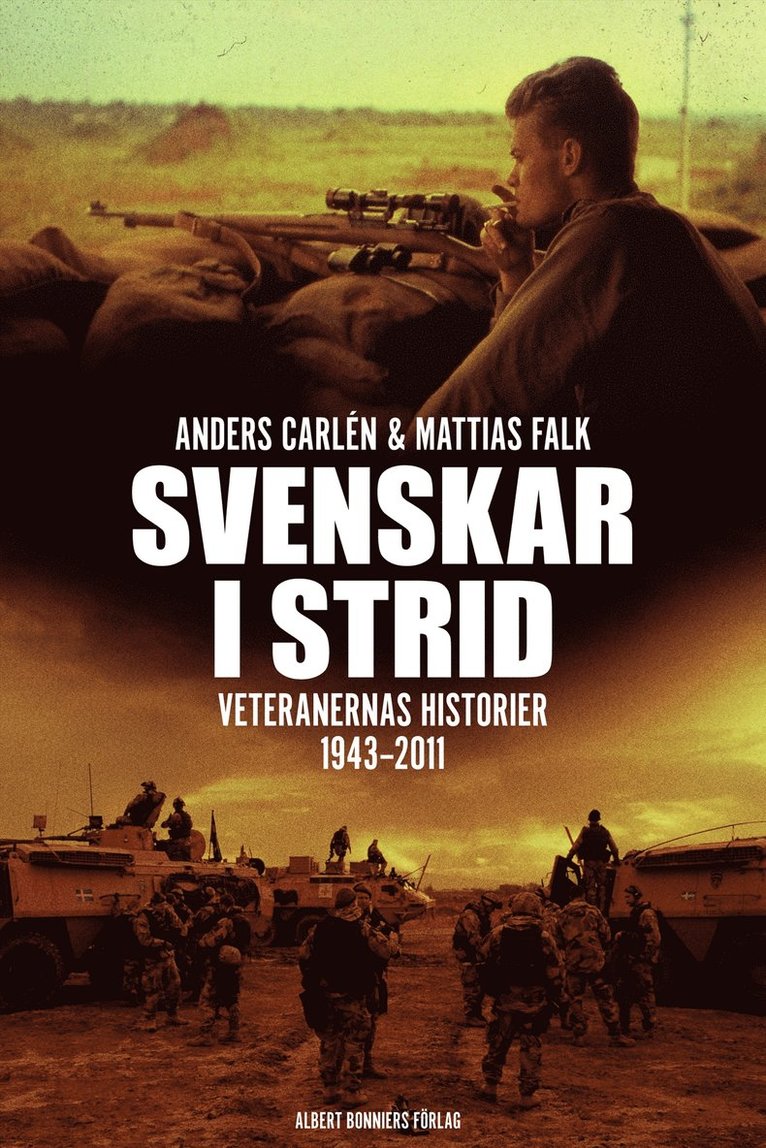 Anders Carlén, Mattias Falk - Svenskar i strid : veteranernas historier 1943-2011, E-bok