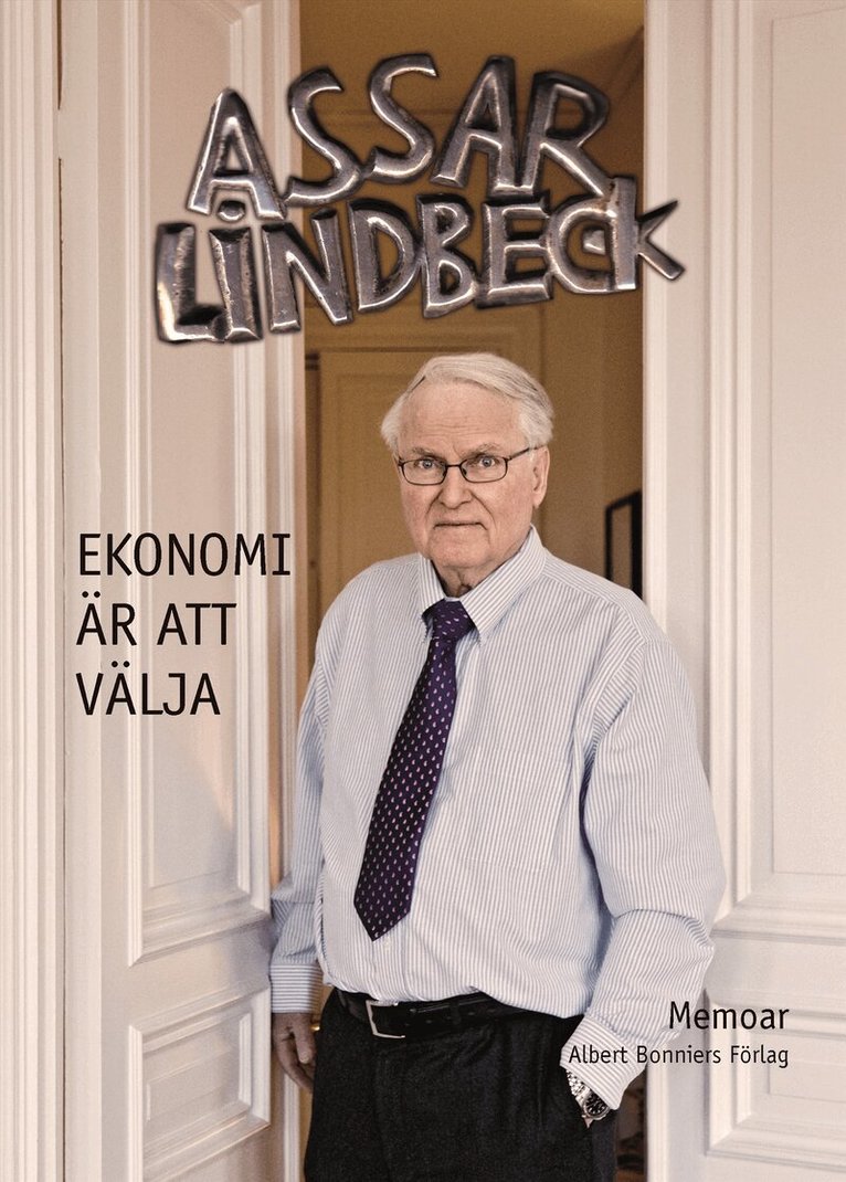 Assar Lindbeck - Ekonomi är att välja : memoar, Inbunden