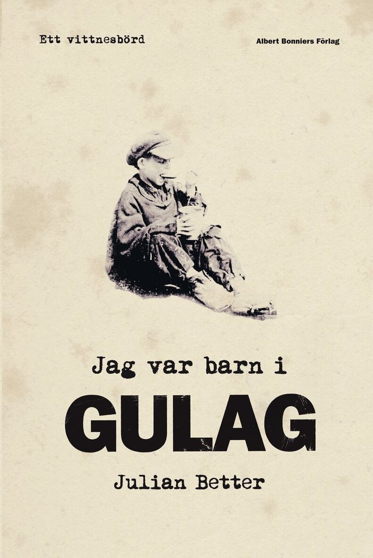 Julian Better - Jag var barn i Gulag, Inbunden