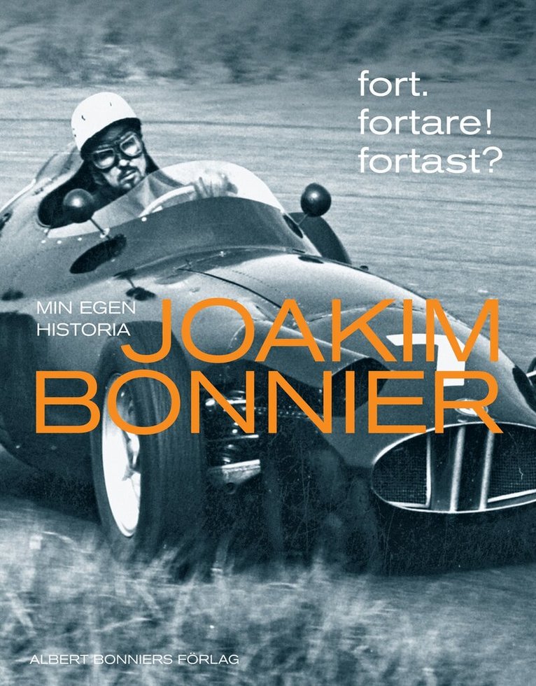 Joakim Bonnier - Fort. Fortare! Fortast? : min egen historia, Häftad