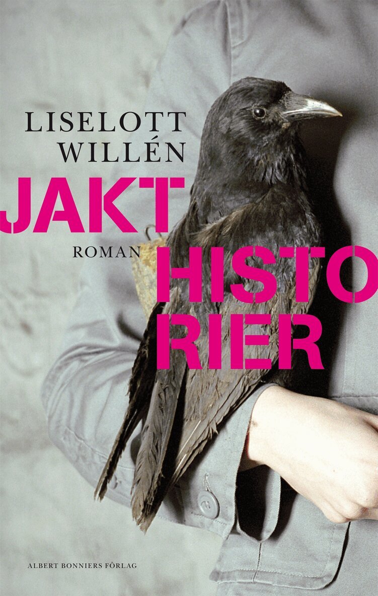 Liselott Willén - Jakthistorier, Inbunden