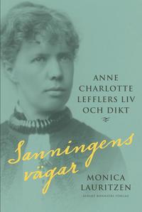 e-Bok Sanningens vägar  Anne Charlotte Lefflers liv och dikt <br />                        E bok