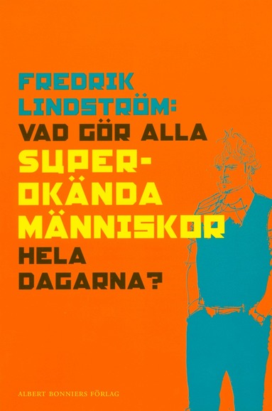 Fredrik Lindström - Vad gör alla superokända människor hela dagarna, E-bok
