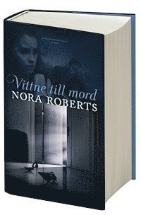 Nora Roberts - Vittne till mord, Inbunden
