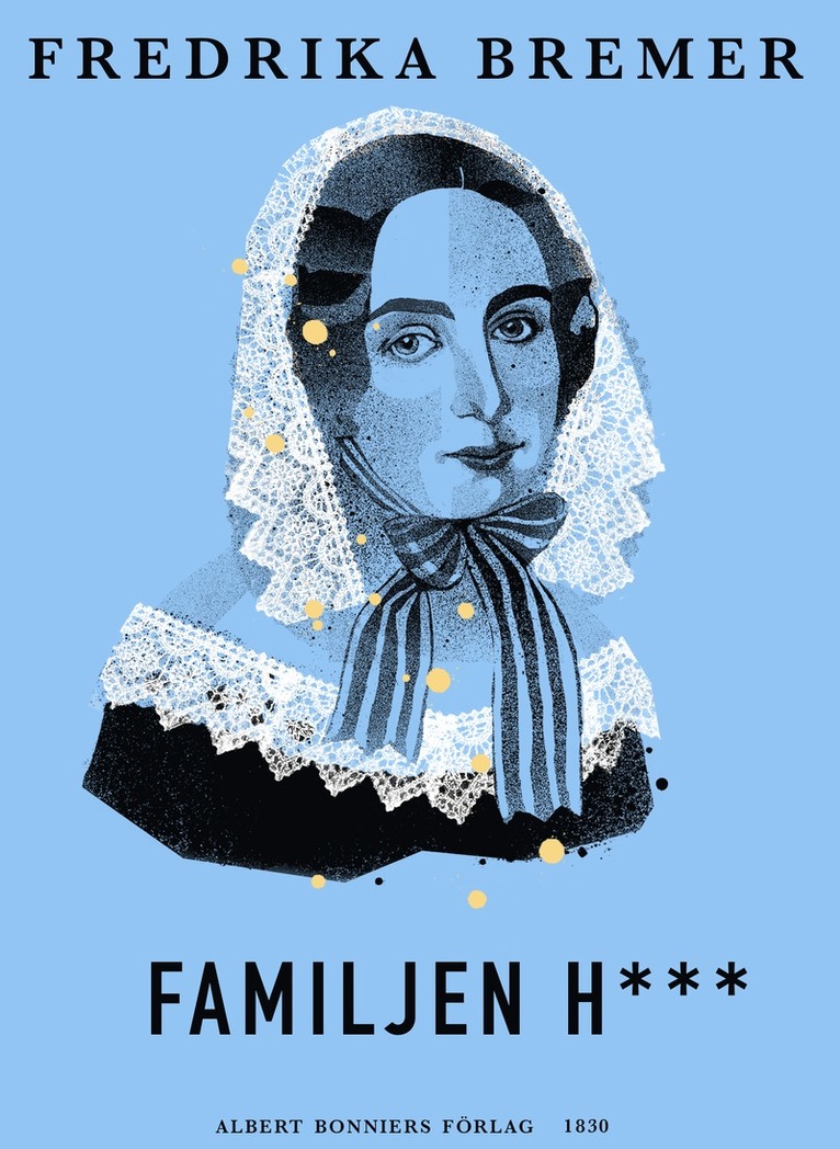 Fredrika Bremer - Familjen H***, E-bok