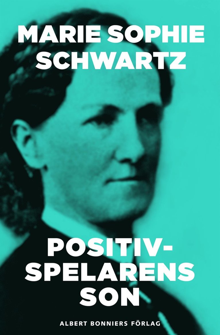 Marie Sophie Schwartz - Positivspelarens son, E-bok