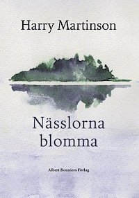 Harry Martinson - Nässlorna blomma, E-bok